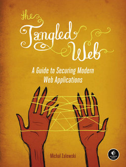 Book: The Tangled Web. A Guide to Securing Modern Web Applications.