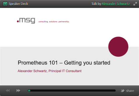 Speakerdeck slides of 'Prometheus 101 - Getting You Started'