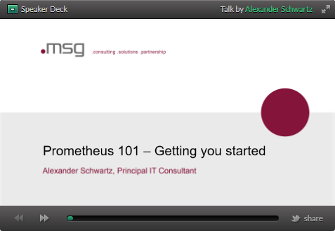 Speakerdeck slides of 'Prometheus 101 - Getting You Started' Speakerdeck slides of 'Prometheus 101 - Getting You Started'